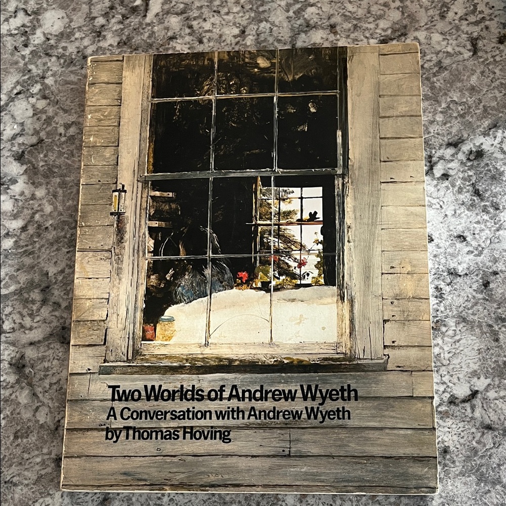 Two Worlds of Andrew Wyeth A Conversation with Andrew Wyeth and Thomas Hoving